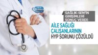 saglik-sen’in-girisimleri-sonuc-verdi:-aile-sagligi-calisanlarinin-hyp-sorunu-cozuldu