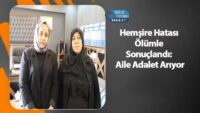 hemsire-hatasi-olumle-sonuclandi:-aile-adalet-ariyor