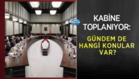 kabine-toplaniyor:-gundem-de-hangi-konular-var?